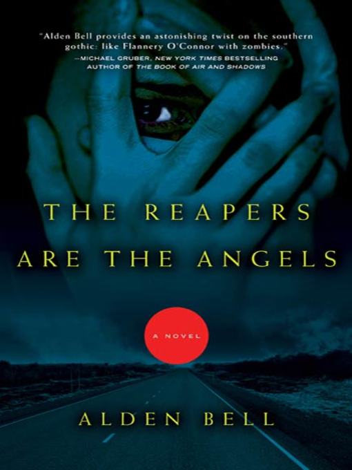 Title details for The Reapers Are the Angels by Alden Bell - Wait list